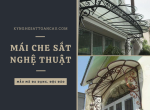 MÁI CHE SẮT NGHỆ THUẬT- BIẾN NGÔI NHÀ CỦA BẠN TRỞ NÊN HOÀN MỸ HƠN